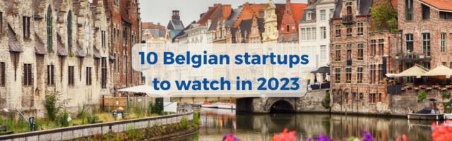 10 brilliant Belgian startups to watch in 2023!