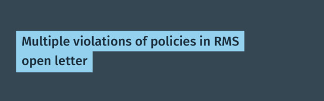Multiple violations of policies in RMS open letter