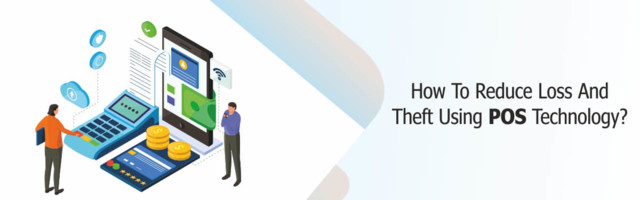 How to Reduce Loss and Theft using POS Technology?