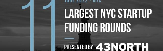 The 11 Largest NYC Tech Startup Funding Rounds of June 2022