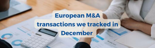 All the European M&A transactions we tracked in December (CLUB)