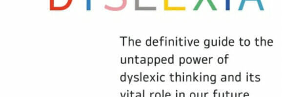 This is Dyslexia: The definitive guide to the untapped power of dyslexic thinking and its vital role in our future, reviewed