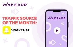 WakeApp’s mobile marketing traffic source guide to Snapchat