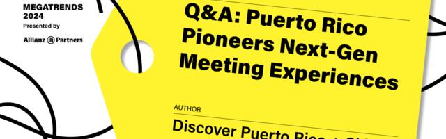 Q&A: Puerto Rico Pioneers Next-Gen Meeting Experiences