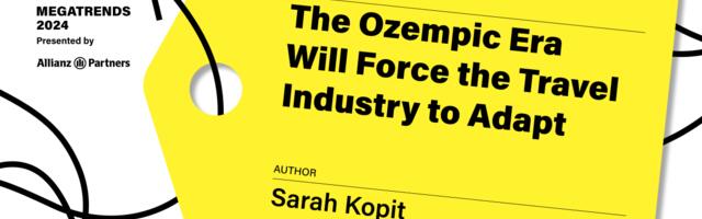 The Ozempic Era Will Force the Travel Industry to Adapt