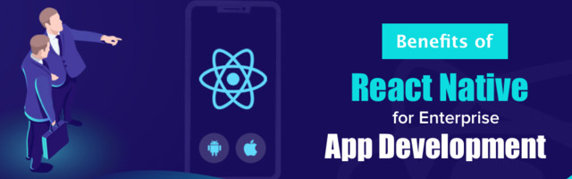 Why Start-ups, Enterprises, &amp; Big businesses Obsessed with React Native App Development?