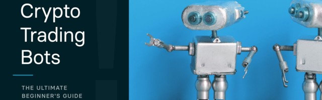 Crypto trading bots: The ultimate beginner’s guide
