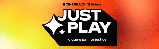 Cinereach and Anima Interactive reveal Just Play: A Game Jam for Justice $10K competition