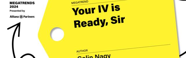 Your IV Is Ready, Sir