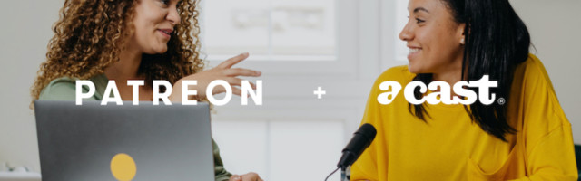 Patreon and Acast partner for patron-only podcast distribution