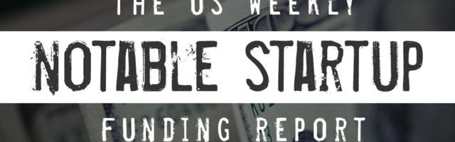 The Weekly Notable Startup Funding Report: 10/18/21