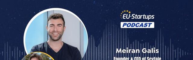 EU-Startups Podcast | Episode 117: Meiran Galis, Founder & CEO of Scytale
