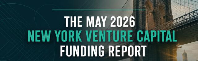 The AlleyWatch May 2026 New York Venture Capital Funding Report