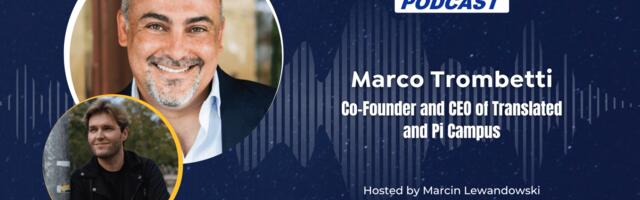EU-Startups Podcast | Episode 133: Marco Trombetti, Co-Founder & CEO of Translated and Pi Campus
