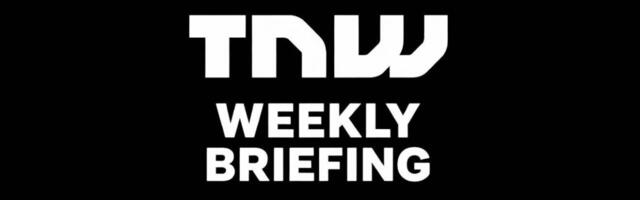 TNW Weekly Briefing