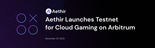 Aethir launches testnet on Arbitrum for cloud gaming