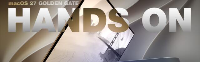 macOS 27 Golden Gate Hands-On: Every Major New Feature