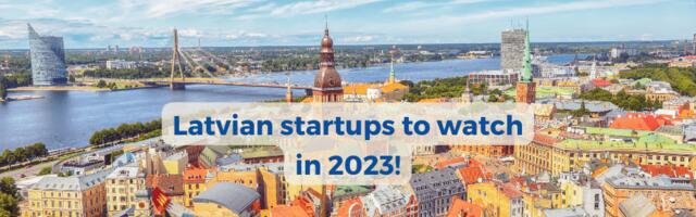 10 super promising startups from Latvia to keep an eye on in 2023 and beyond!