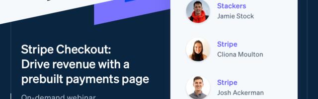 Stripe Checkout webinar: Watch the playback of our webinar to learn how to fuel your checkout process (sponsored)