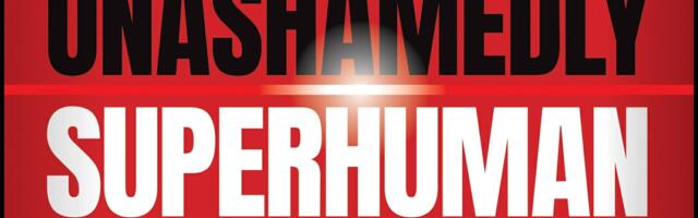 Unashamedly Superhuman: How to Harness Your Inner Power
