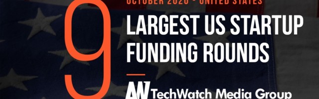 The 9 Largest US Tech Startup Funding Rounds of October 2020