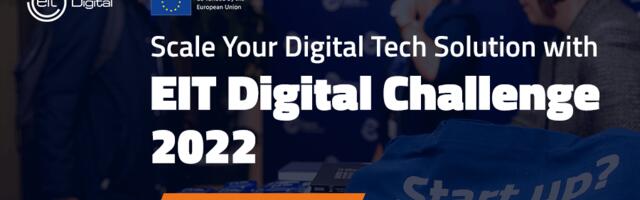 Join the pan-European EIT Digital Challenge 2022 to Scale Your Deep Tech Solution!