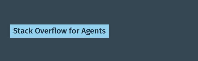 [Перевод] Stack Overflow for Agents