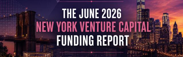 The AlleyWatch June 2026 New York Venture Capital Funding Report