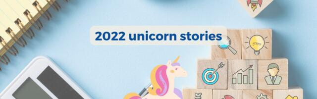 New members of the Unicorn Club: 10 European unicorn stories from 2022
