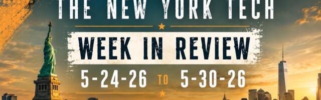 #NYCtech Week in Review: 5/24/26 – 5/30/26