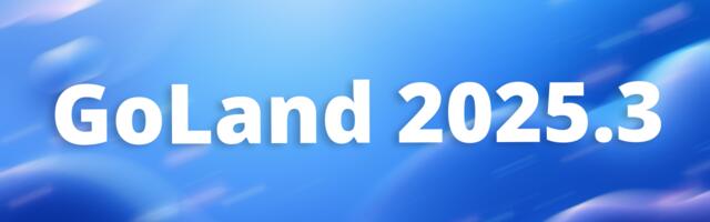 [Перевод] Что нового в GoLand 2025.3