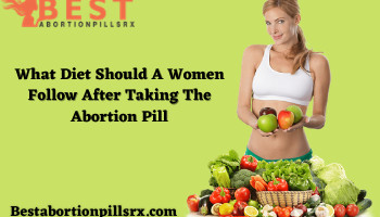 What Diet Should A Women Follow After Taking The Abortion Pill