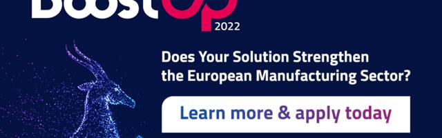 Join the EIT Manufacturing BoostUp! 2022 Startup Competition to Scale Your Innovative Solutions & Strengthen the European Manufacturing Sector
