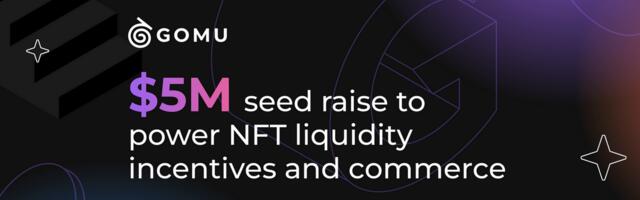 Singapore NFT startup Gomu secures $5m in Seed funding
