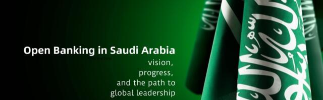 Open Banking in Saudi Arabia: the Vision, Progress, and Path to Global Leadership