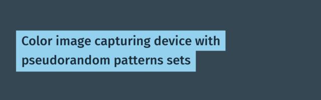 Color image capturing device with pseudorandom patterns sets