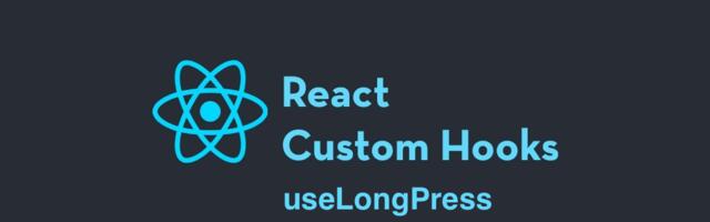 React Custom Hook: useLongPress