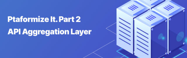Platformize It! Часть 2: Расширяем Kubernetes с помощью API Aggregation Layer