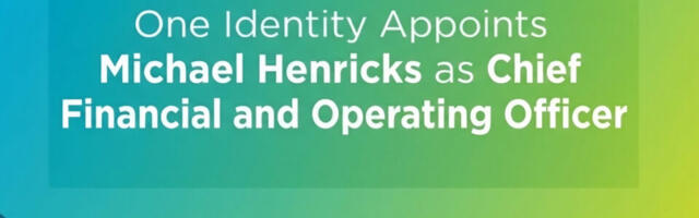 One Identity Appoints Michael Henricks as Chief Financial and Operating Officer