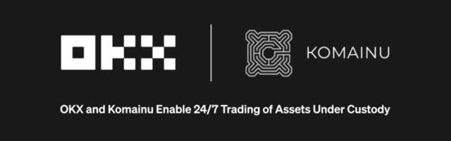 OKX Partners with Komainu, Enabling 24/7 Secure Trading of Segregated Assets Under Custody for Institutions