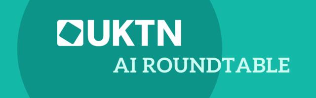 The UKTN AI safety roundtable