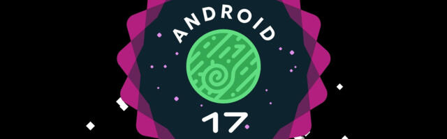 Android 17 deep dive reveals Google’s most practical update in years