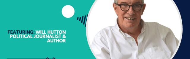 The UK’s place in global tech – Will Hutton, Journalist