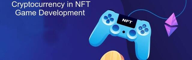 Important Role of Cryptocurrency in NFT Game Development