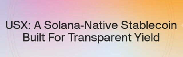 Solstice Labs Announces Upcoming USX Launch, a Solana-Native Stablecoin Built for Transparent Yield