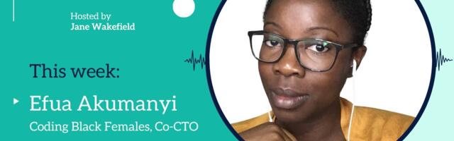 The long road ahead for equity in tech, Efua Akumanyi – Coding Black Females