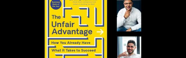 Everyone Has Unfair Advantages. Learn to Leverage Yours