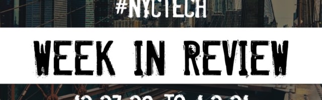 #NYCtech Week in Review: 12/27/20-1/2/21