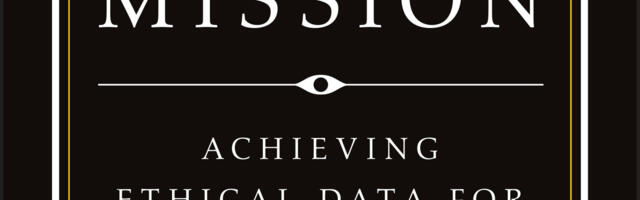 The Privacy Mission: Achieving Ethical Data For Our Lives Online, reviewed