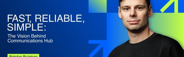 Fast, Reliable, Simple: The Vision Behind Communications Hub Fast, Reliable, Simple: The Vision Behind Communications Hub